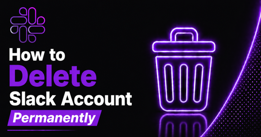 How to Delete Slack Account