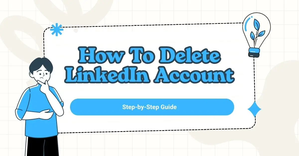 How to Delete LinkedIn Account